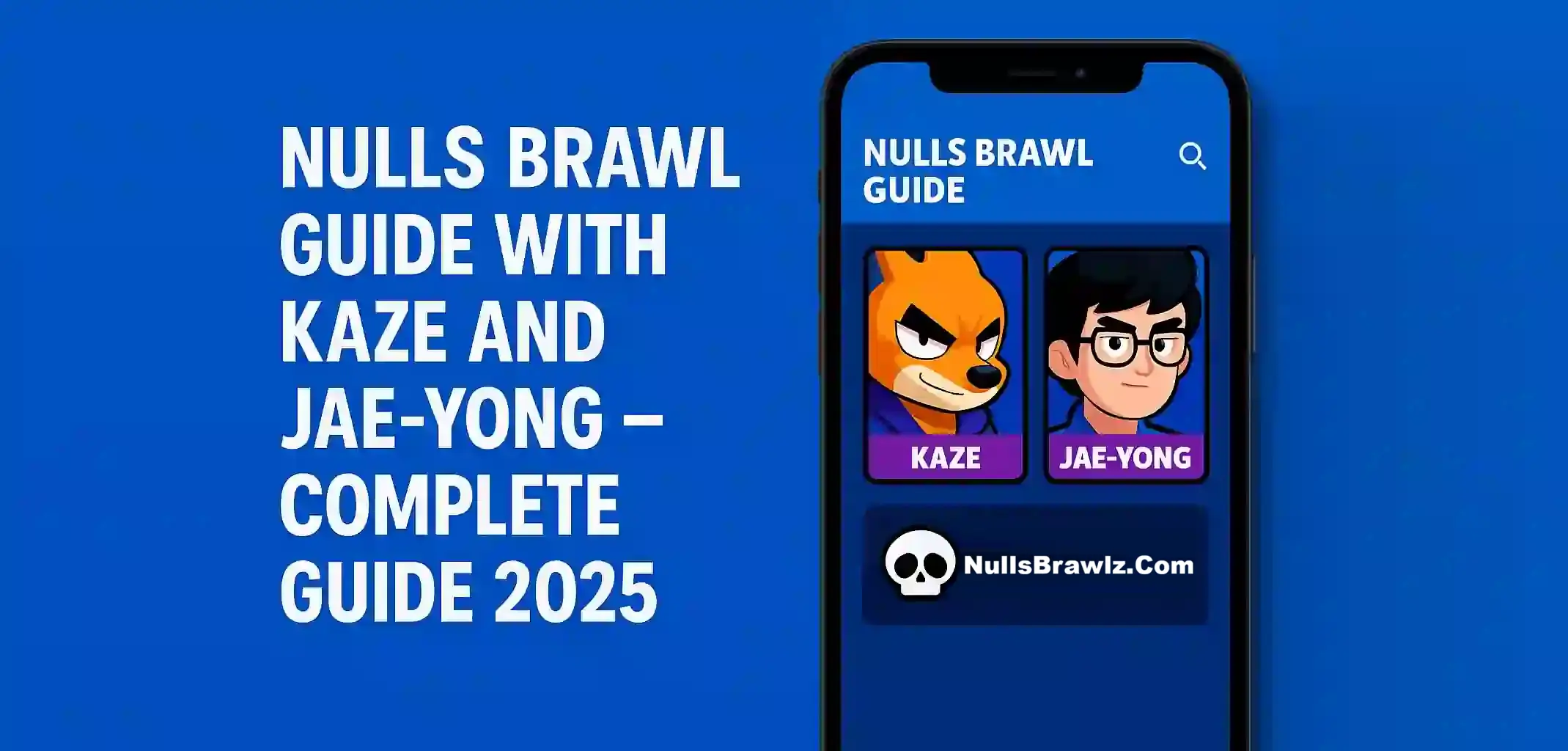 Nulls Brawl Guide with Kaze and Jae-yong – Complete Guide 2025